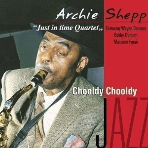 ARCHIE SHEPP / アーチー・シェップ / Chooldy Chooldy