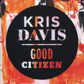 KRIS DAVIS / クリス・デイヴィス / Good Citizen