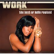 KELLY ROWLAND / ケリー・ローランド / WORK: THE BEST OF