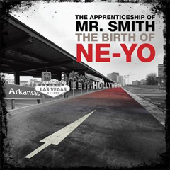 NE-YO / ニーヨ / THE APPRENTICESHIP OF MR. SMITH: THE BIRTH OF NE-YO / (ペーパースリーブ仕様)