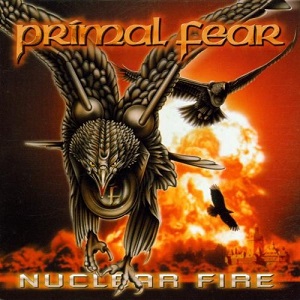 PRIMAL FEAR / プライマル・フィア / NUCLEAR FIRE <DIGI>