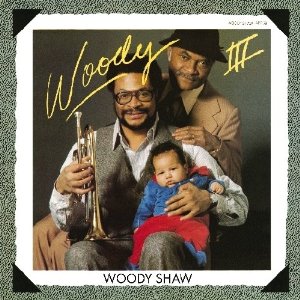WOODY SHAW / ウディ・ショウ / Woody III