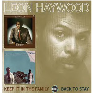LEON HAYWOOD / レオン・ヘイウッド / KEEP IT IN THE FAMILY + BACK TO STAY (2CD)