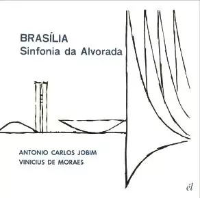 ANTONIO CARLOS JOBIM & VINICIUS DE MORAES / アントニオ・カルロス・ジョビン&ヴィニシウス・ヂ・モラエス / BRASILIA - SINFONIA DA ALVORADA
