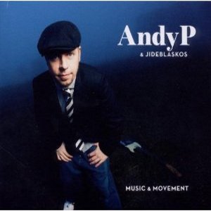 ANDY P. & JIDEBLASKOS / アンディー・ピー・アンド・ジデブラスコス / Music & Movement