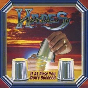 HADES (from US) / IF AT FIRST YOU DON'T SUCCEED