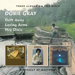 DOBIE GRAY / ドビー・グレイ / DRIFT AWAY + LOVING ARMS + HEY DIXIE (3IN2)