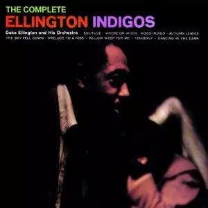 DUKE ELLINGTON / デューク・エリントン / Complete Ellington Indigos