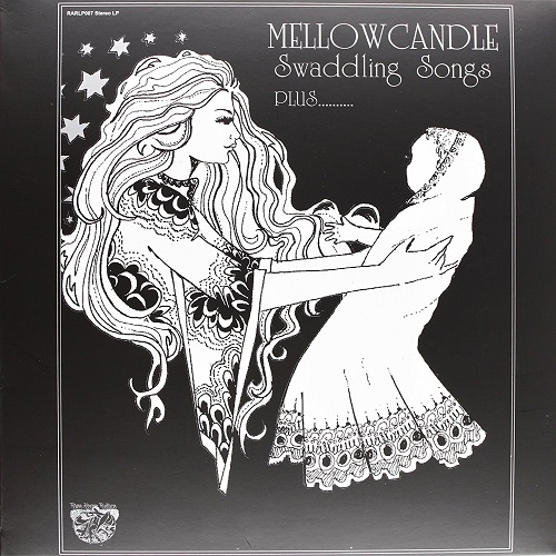 MELLOW CANDLE / メロウ・キャンドル / SWADDLING SONGS PLUS (+2X07")