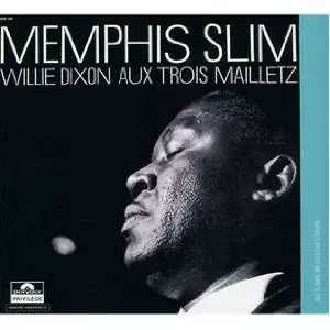 MEMPHIS SLIM & WILLIE DIXON / メンフィス・スリム & ウィリー・ディクソン / AUX TROIS MAILLETZ (ペーパースリーヴ仕様)
