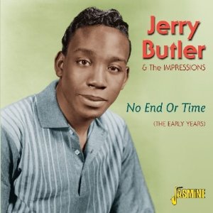 JERRY BUTLER / ジェリー・バトラー / NO END OR TIME (THE EARLY YEARS)