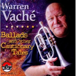 WARREN VACHE / ウォーレン・ヴァシェ / BALLADS & OTHER CAUTIONARY TALLES
