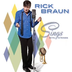 RICK BRAUN / リック・ブラウン / Sings with Strings