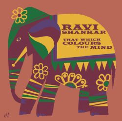 RAVI SHANKAR / ラヴィ・シャンカール / THAT WHICH COLOURS THE MIND
