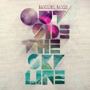 MIGUEL MIGS / ミゲル・ミグス / Outside The Skyline
