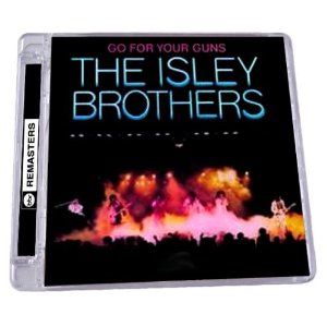 ISLEY BROTHERS / アイズレー・ブラザーズ / GO FOR YOUR GUNS (EXPANDED EDITION SUPER JEWEL CASE仕様)