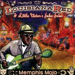 LOUISIANA RED & LITTLE VICTOR'S JUKE JOINT / ルイジアナ・レッド / MEMPHIS MOJO
