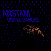 ANSTAM / Dispel Dances