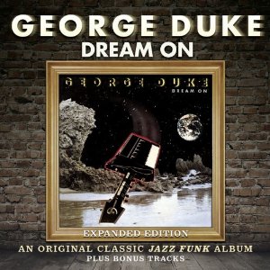 GEORGE DUKE / ジョージ・デューク / DREAM ON (EXPANDED)