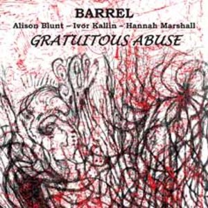 BARREL / Gratuitous Abuse