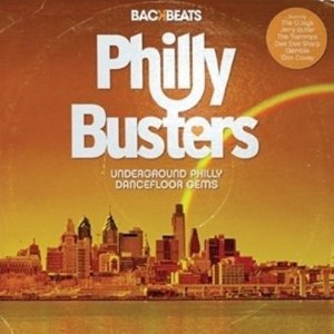 V.A. (BACKBEATS) / PHILLY BUSTERS: UNDERGROUND PHILLY DANCEFLOOR GEMS