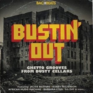 V.A. (BACKBEATS) / BUSTIN' OUT: GHETTO GROOVES FROM DUSTY CELLARS