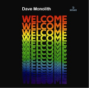 DAVE MONOLITH / Welcome