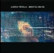 ALEKSI PERALA / Mental Union