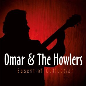 OMAR & THE HOWLERS / オマー & ハウラーズ / ESSENTIAL COLLECTION (2CD)