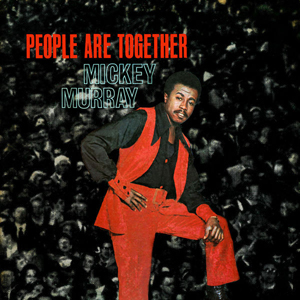 MICKEY MURRAY / ミッキー・マレイ / PEOPLE ARE TOGETHER (LP)