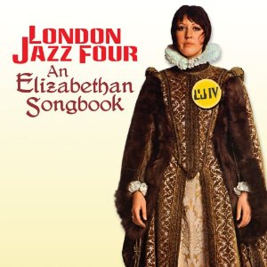 LONDON JAZZ FOUR / ロンドン・ジャズ・フォー / An Elizabethan Songbook