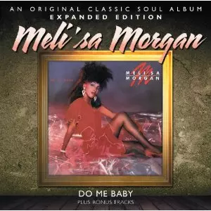 MELI'SA MORGAN / メリサ・モーガン / DO ME BABY (EXPANDED EDITION)