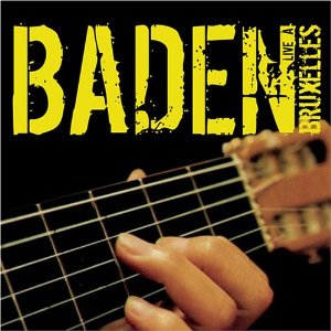 BADEN POWELL / バーデン・パウエル / BADEN LIVE A BRUXELLES