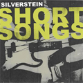 SILVERSTEIN / シルヴァーステイン / SHORT SONGS