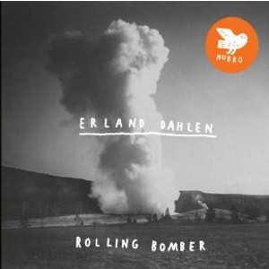 ERLAND DAHLEN / Rolling Bomber(LP)