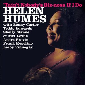 HELEN HUMES / ヘレン・ヒュームズ / Tain't Nobody's Biz-Ness If I Do + Songs I Like To Sing!