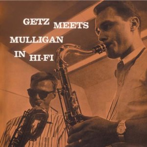 STAN GETZ & GERRY MULLIGAN / スタン・ゲッツ&ジェリー・マリガン / Getz Meets Mulligan in Hi-Fi