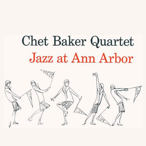 CHET BAKER QUARTET / Jazz At Ann Arbor