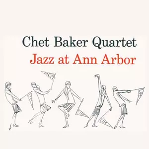 CHET BAKER QUARTET / Jazz At Ann Arbor