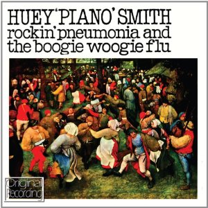 HUEY PIANO SMITH / ヒューイ・ピアノ・スミス / ROCKIN' PNEUMONIA AND THE BOOGIE WOOGIE FLU