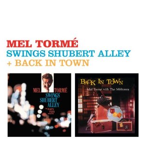 MEL TORME / メル・トーメ / Swings Shubert Alley + Back In Town 