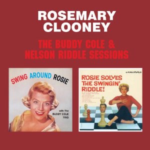 ROSEMARY CLOONEY / ローズマリー・クルーニー / Buddy Cole & Nelson Riddle Sessions