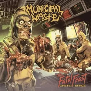 MUNICIPAL WASTE / ミュニシパル・ウェイスト / THE FATAL FEAST