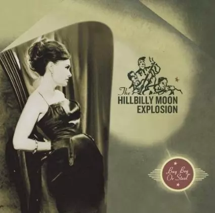 HILLBILLY MOON EXPLOSION / BUY BEG OR STEAL
