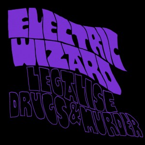 ELECTRIC WIZARD / エレクトリック・ウィザード / LEGALISE DRUGS & MURDER<7">
