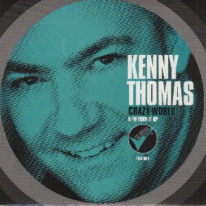 KENNY THOMAS / ケニー・トーマス / CRAZY WORLD + TURN IT UP (7")