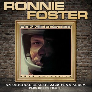 RONNIE FOSTER / ロニー・フォスター / LOVE SATELLITE (EXPANDED EDITION)