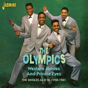 OLYMPICS / オリンピックス / WESTERN MOVIES & PRIVATE EYES : THE SINGLES As & Bs 1958 - 1961