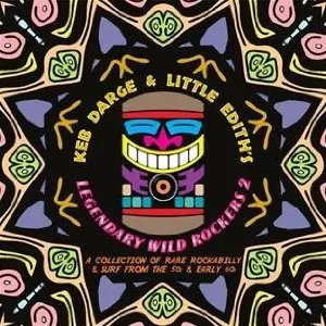 KEB DARGE & LITTLE EDITH / ケブ・ダージ・アンド・リトル・エディス / KEB DARGE & LITTLE EDITH'S LEGENDARY WILD ROCKERS 2 (ペーパースリーヴ仕様)