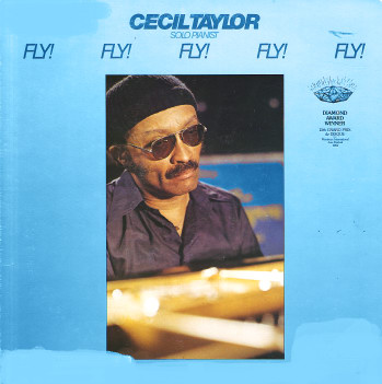CECIL TAYLOR / セシル・テイラー / Fly! Fly! Fly! Fly! Fly!
